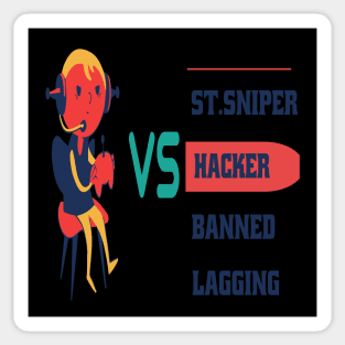 gamer vs hucker-banned-lagging-stream sniper Sticker